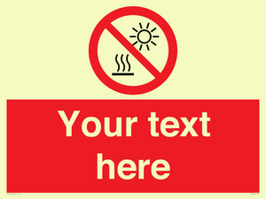 Custom prohibition Do not expose to direct sunlight or hot surface